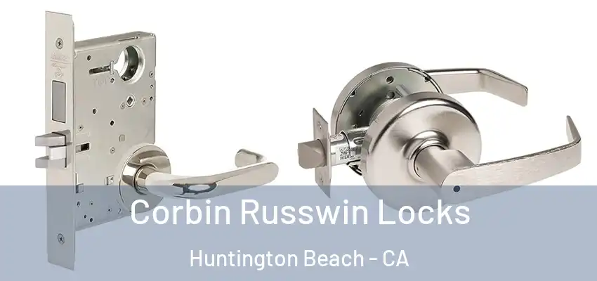  Corbin Russwin Locks Huntington Beach - CA