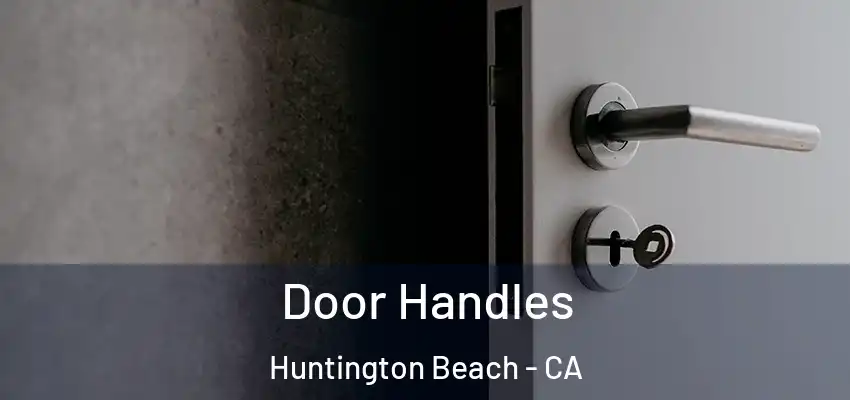  Door Handles Huntington Beach - CA