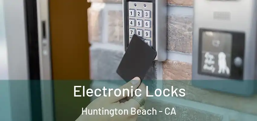  Electronic Locks Huntington Beach - CA