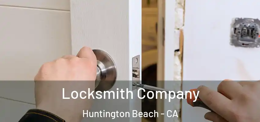  Locksmith Company Huntington Beach - CA