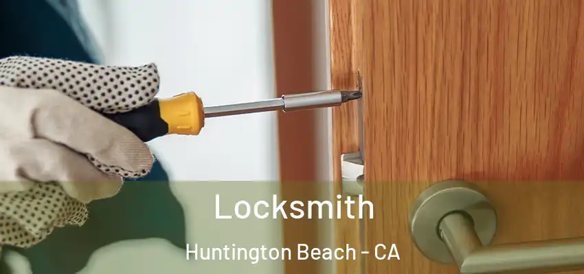  Locksmith Huntington Beach - CA