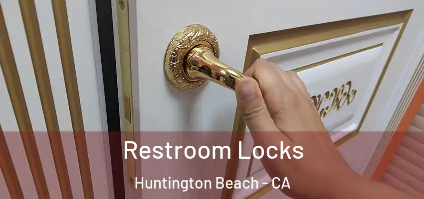  Restroom Locks Huntington Beach - CA