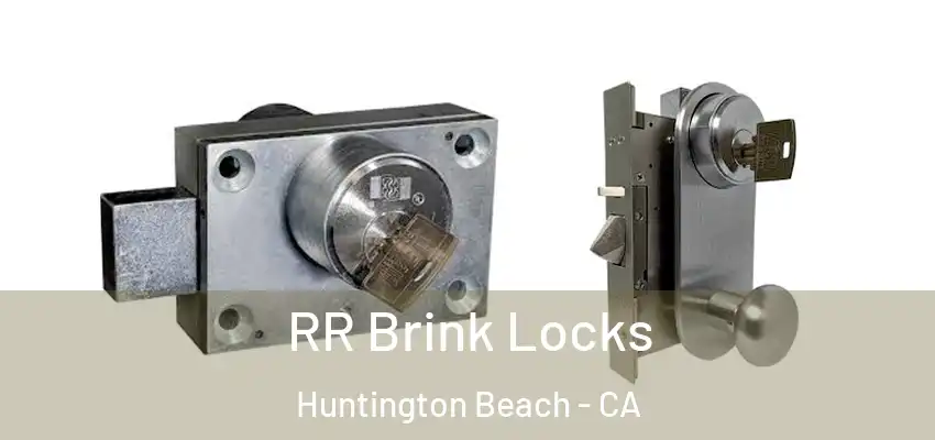  RR Brink Locks Huntington Beach - CA