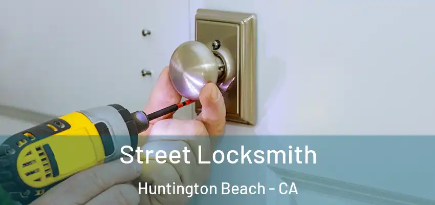  Street Locksmith Huntington Beach - CA
