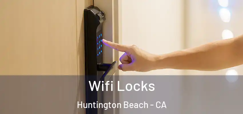  Wifi Locks Huntington Beach - CA